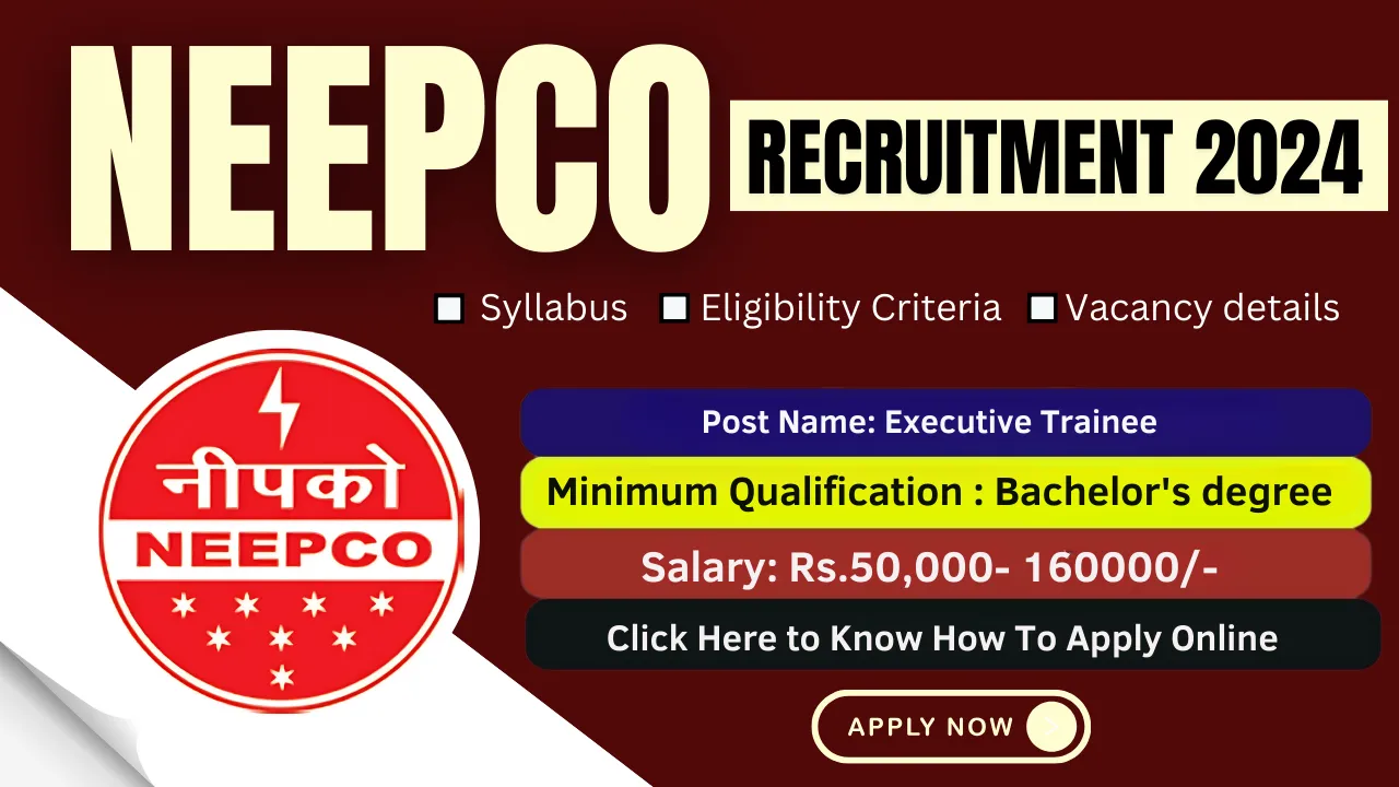 NEEPCO Recruitment 2024