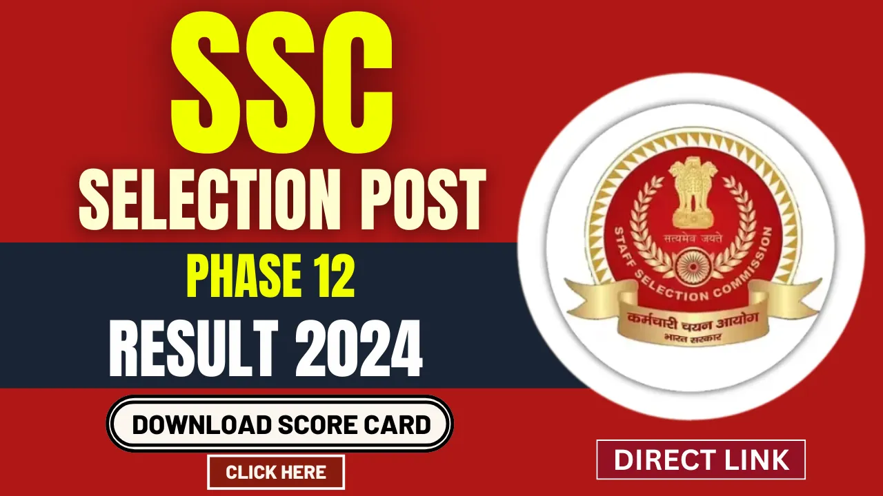 SSC SELECTION POST PHASE 12 Result 2024